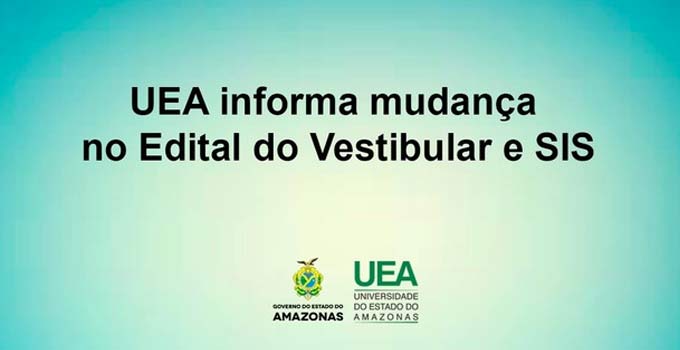 UEA informa mudança no Edital do Vestibular e SIS