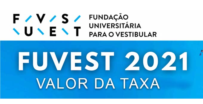 Qual o valor da taxa de inscrição do vestibular Fuvest 2021?