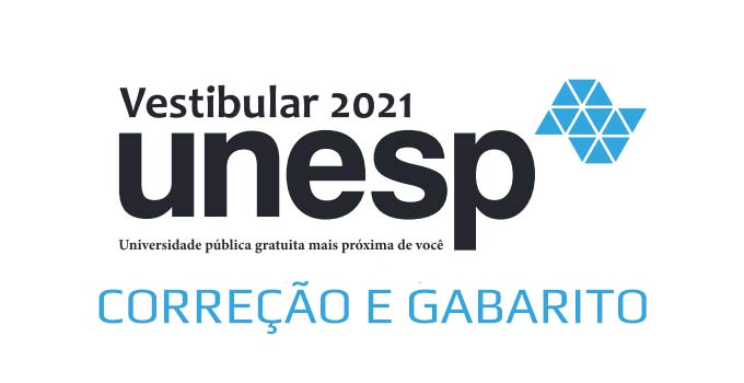 Gabarito e Correção Vestibular Unesp 2021 - 1ª Fase - Prova 30/01 e 31/01