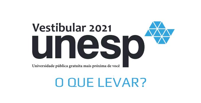 O que levar no vestibular unesp 2021?