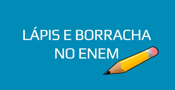 Pode levar lápis e borracha no Enem?