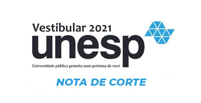 Nota de Corte Vestibular Unesp 2021 - 1ª fase