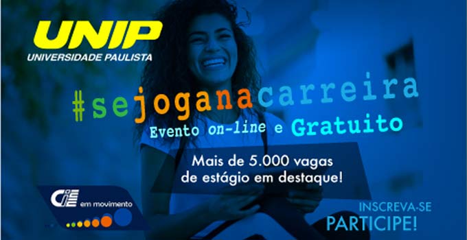 UNIP E CIEE realizam o Se Joga na Carreira, evento que oferecerá palestras e cinco mil vagas de estágios