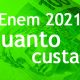 Quanto custa a inscrição do Enem 2021?