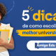 5 dicas para escolher a melhor universidade