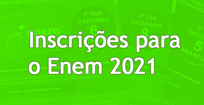 Até que dia vai a inscrição do Enem 2021?