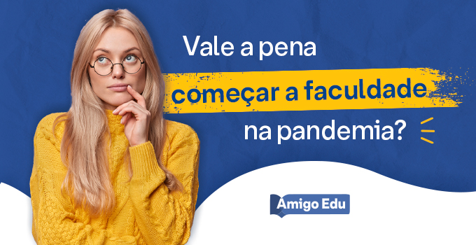 Vale a pena começar a faculdade na pandemia?