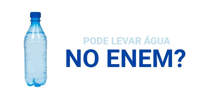 Pode levar água na prova do Enem 2021?