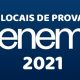 Locais de Prova - Enem 2021 Impresso e Digital - Provas 21 e 28/11/21