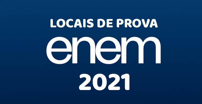 Locais de Prova - Enem 2021 Impresso e Digital - Provas 21 e 28/11/21