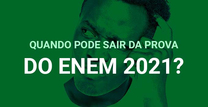 Quando pode sair da prova do Enem 2021?