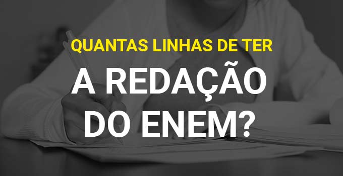 Quantas linhas deve ter a redação do Enem 2021?