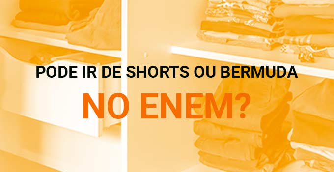 Pode ir de shorts ou bermuda no Enem 2021?