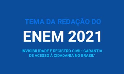 TEMA DA REDAÇÃO DO ENEM 2021 - Invisibilidade e Registro Civil