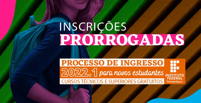 IFPE prorroga inscrições do Processo de Ingresso 2022.1