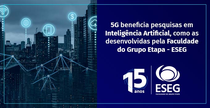 Pesquisas em inteligência artificial, como as desenvolvidas na ESEG - Faculdade do Grupo Etapa, poderão ser beneficiadas