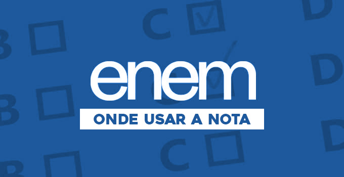 Como e onde usar a nota do Enem 2021?