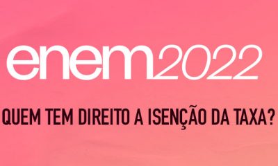 Enem 2022 - Quem tem direito à isenção da taxa?