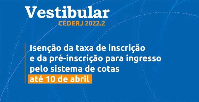 Pedidos de isenção da taxa do Vestibular Cederj 2022.2 vão até 10/4