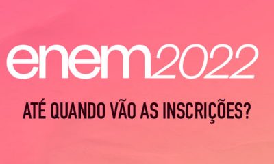 Até quando vai as inscrições do Enem 2022?